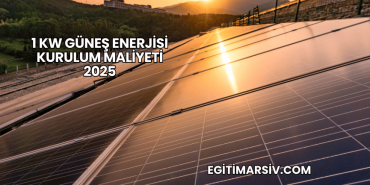 1 kW Güneş Enerjisi Kurulum Maliyeti 2025 (2)