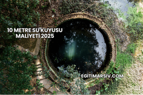 10 Metre Su Kuyusu Maliyeti 2025