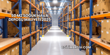 50 m2 Soğuk Hava Deposu Maliyeti 2025