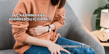 Aç Karnına Kan Verirken Su İçilir mi?