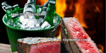 Adak Etiyle İçki İçilir mi?