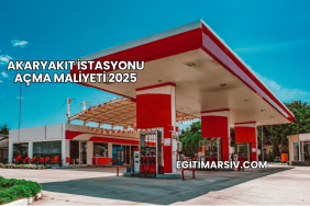 Akaryakıt İstasyonu Açma Maliyeti 2025