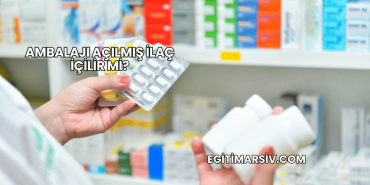 Ambalajı Açılmış İlaç İçilir mi?