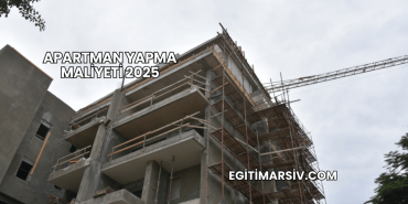 Apartman Yapma Maliyeti 2025