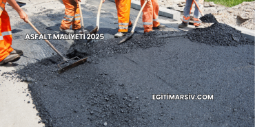 Asfalt Maliyeti 2025
