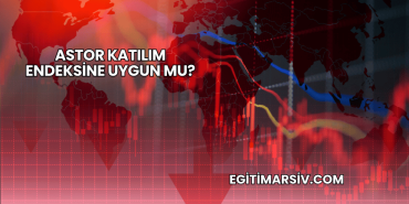 Astor Katılım Endeksine Uygun mu?