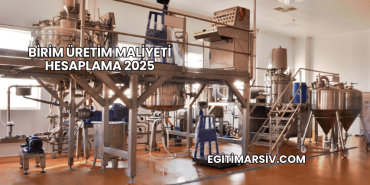 Birim Üretim Maliyeti Hesaplama 2025