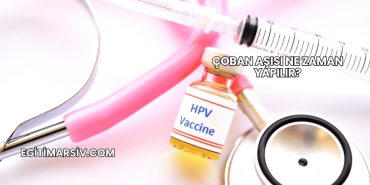 Çoban Aşısı Ne Zaman Yapılır?