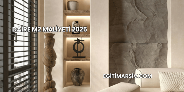 Daire m2 Maliyeti 2025