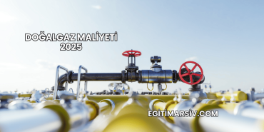 Doğalgaz Maliyeti 2025