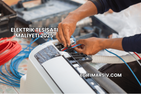 Elektrik Tesisatı Maliyeti 2025