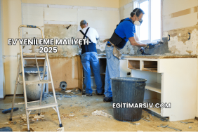 Ev Yenileme Maliyeti 2025