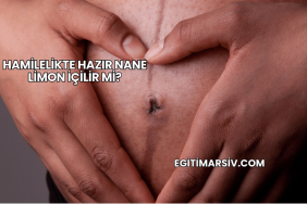 Hamilelikte Hazır Nane Limon İçilir mi?