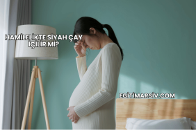 Hamilelikte Siyah Çay İçilir mi?