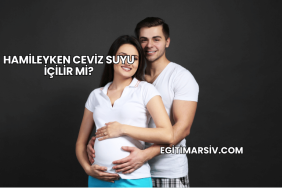 Hamileyken Ceviz Suyu İçilir mi?