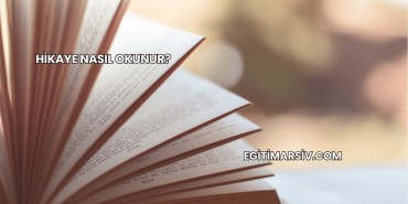 Hikaye Nasıl Okunur?