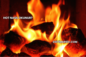 Hot Nasıl Okunur?