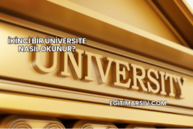 İkinci Bir Üniversite Nasıl Okunur?