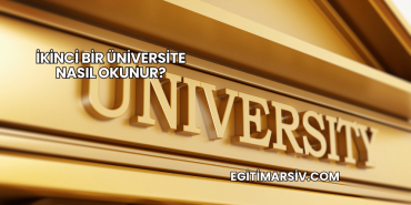 İkinci Bir Üniversite Nasıl Okunur?