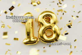 İngilizce 18 Nasıl Okunur?