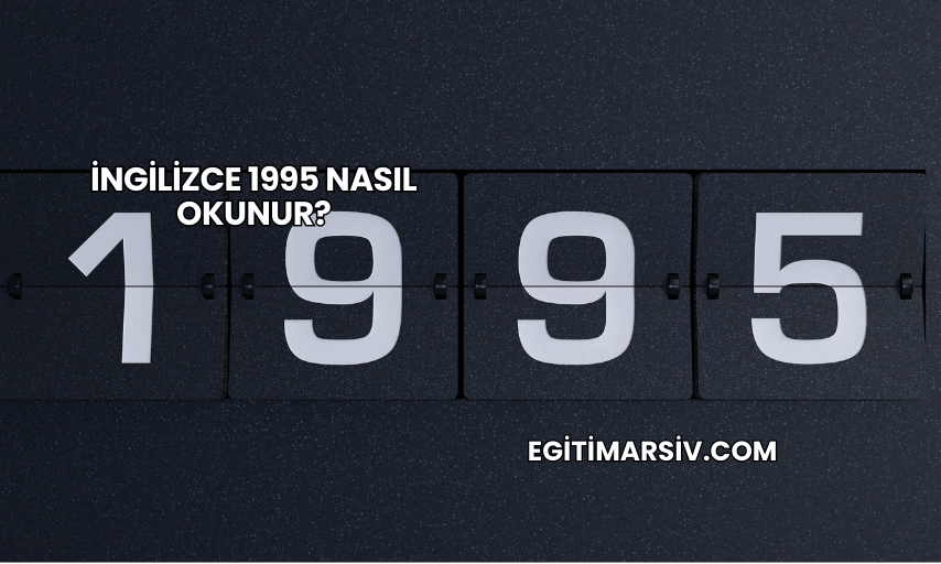 İngilizce 1995 Nasıl Okunur?