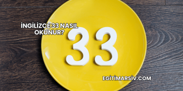 İngilizce 33 Nasıl Okunur?