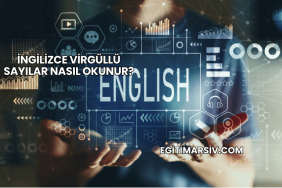 İngilizce Virgüllü Sayılar Nasıl Okunur?