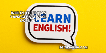 İngilizcede th Yan Yana Gelince Nasıl Okunur?