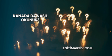 Kanada'da Nasıl Okunur?