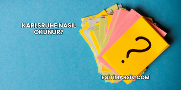 Karlsruhe Nasıl Okunur?
