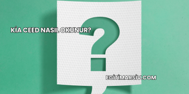 Kia Ceed Nasıl Okunur?