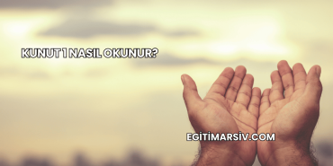 Kunut 1 Nasıl Okunur?