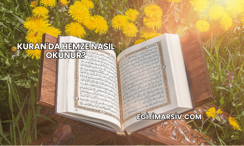 Kuran'da Hemze Nasıl Okunur?