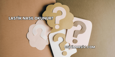Lastik Nasıl Okunur?