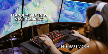 League of Legends Nasıl Okunur?