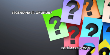 Legend Nasıl Okunur?