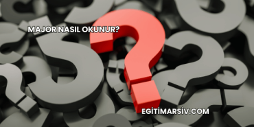 Major Nasıl Okunur?