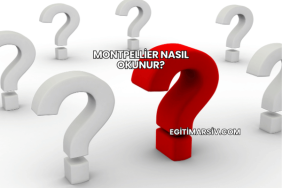 Montpellier Nasıl Okunur?