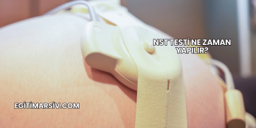NST Testi Ne Zaman Yapılır?