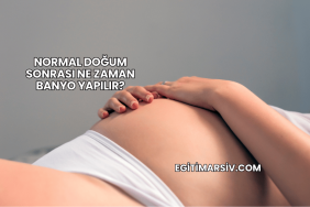 Normal Doğum Sonrası Ne Zaman Banyo Yapılır?