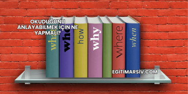 Okuduğunu Anlayabilmek İçin Ne Yapmalı?