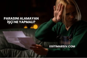 Parasını Alamayan İşçi Ne Yapmalı?