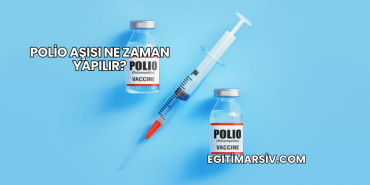 Polio Aşısı Ne Zaman Yapılır?