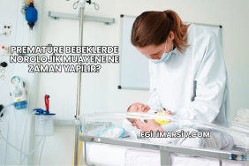 Prematüre Bebeklerde Nörolojik Muayene Ne Zaman Yapılır?