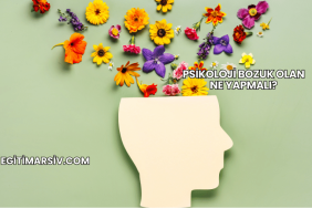 Psikoloji Bozuk Olan Ne Yapmalı?
