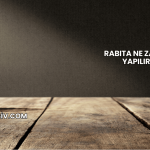 Rabıta Ne Zaman Yapılır?