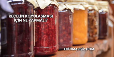 Reçelin Koyulaşması İçin Ne Yapmalı?