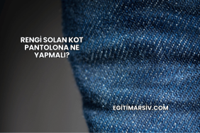 Rengi Solan Kot Pantolona Ne Yapmalı?