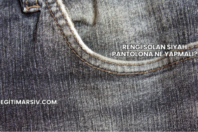 Rengi Solan Siyah Pantolona Ne Yapmalı?