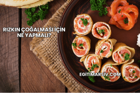 Rızkın Çoğalması İçin Ne Yapmalı?